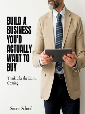 cover image of Build a Business You'd Actually Want to Buy